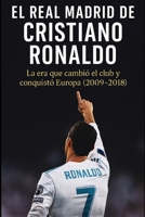 EL REAL MADRID DE CRISTIANO RONALDO: La era que cambió el club y conquistó Europa (2009–2018) (Spanish Edition) B0G81P6NFH Book Cover