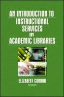 An Introduction to Instructional Services in Academic Libraries 0789037084 Book Cover