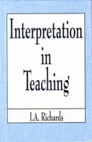 Interpretation in Teaching: Volume 8, I.A Richards: Selected Works 1919-1938 (Library of Literary and Cultural Criticisms) 8130700077 Book Cover