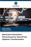 Blockchain-Revolution: Erforschung der Zukunft der digitalen Transformation 6207251296 Book Cover