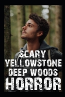 Scary Yellowstone Deep Woods Horror Stories: Vol 4 B0BKS5QH1F Book Cover