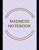 Madness Notebook 1728942160 Book Cover