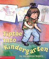 Tiptoe Into Kindergarten 0439244382 Book Cover