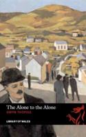 The Alone to the Alone (Library of Wales) 1905762968 Book Cover