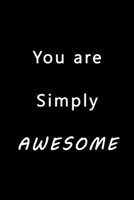 You Are Simply Awesome: Blank Nifty Lined Journal Notebook | For Yourself Subordinates Boss Employer | Funny Cool Office Desk Gag Novelty Jokes Sure Laugh Appreciation Christmas Humor Gifts 171318298X Book Cover