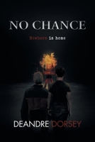 No chance: Nowhere is home 1961601125 Book Cover
