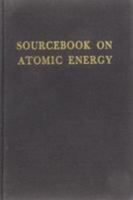 Sourcebook on Atomic Energy B000Q9OYUC Book Cover