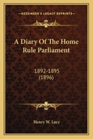 A Diary of The Home Rule Parliament 1892 1895 1017322287 Book Cover