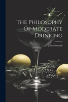 The Philosophy Of Moderate Drinking 1379233119 Book Cover