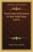 Naval Lads and Lassies in War with Dixie 1164885316 Book Cover