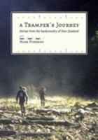 A Tramper's Journey: Stories From The Back Country Of New Zealand 1877333174 Book Cover