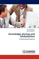 Knowledge sharing and Globalization: A North-South Perspective 3847327259 Book Cover