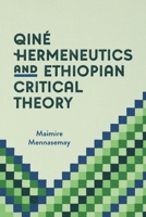 Qin� Hermeneutics and Ethiopian Critical Theory 1599072343 Book Cover