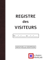 Registre des Visiteurs - NOUVELLE EDITION: Grand Format - 101 pages - 1ere de couverture à remplir - couverture blanche style renfort cuir (French Edition) B0858VZ6RG Book Cover