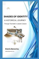 Shades of Identity: A Historical Journey Through Techelet in Jewish Culture B0DY83RLWG Book Cover