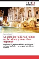 La Obra de Federico Fellini En La Critica y En El Cine Espanol 3847362119 Book Cover