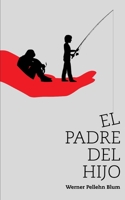 El Padre del Hijo (Spanish Edition) B089TWRXL6 Book Cover