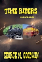Time Riders - A Western Time Travel B0F3G6N3XF Book Cover