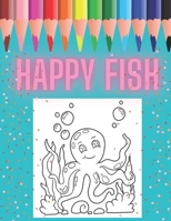 HAPPY FISH: Coloring book for kids , amazing gift for toddler , nice design funny and cute B08WZL1RB1 Book Cover