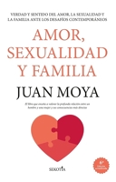 Amor, sexualidad y familia: Verdad y sentido del amor, la sexualidad y la familia ante los desafíos contemporáneos (Spanish Edition) B0F638NWNC Book Cover