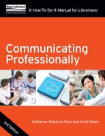 Communicating Professionally: A How-to-do-it Manual for Library Applications 1555709087 Book Cover