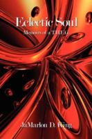 Eclectic Soul: Memoirs of A T.H.U.G. 1434342034 Book Cover