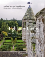 Highland Living: Landscape, Style, and Traditions of Scotland 2080301330 Book Cover