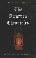 The Dwarven Chronicles: And the Call of the Verndari B09J7DTXZ2 Book Cover