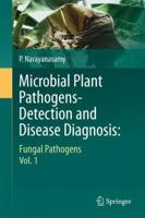 Microbial Plant Pathogens-Detection and Disease Diagnosis:: Fungal Pathogens, Vol.1 9048197341 Book Cover