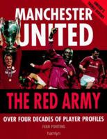 Manchester United - the Red Army: Over Four Decades of Player Profiles 0600596818 Book Cover