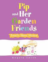 Pip and Her Garden Friends 1453580808 Book Cover