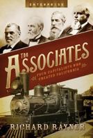 The Associates: How Four Capitalists Created California 0393059138 Book Cover