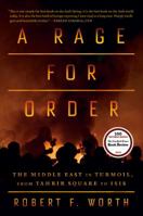 A Rage for Order: The Middle East in Turmoil, from Tahrir Square to Isis 0374252947 Book Cover