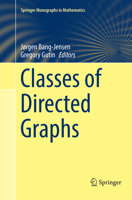 Classes of Directed Graphs (Springer Monographs in Mathematics) 3319718398 Book Cover