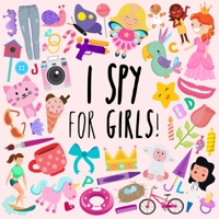 I Spy - For Girls!: A Fun Guessing Game for 3-5 Year Olds 1914047036 Book Cover