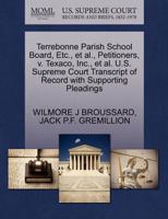 Terrebonne Parish School Board, Etc., et al., Petitioners, v. Texaco, Inc., et al. U.S. Supreme Court Transcript of Record with Supporting Pleadings 1270499424 Book Cover