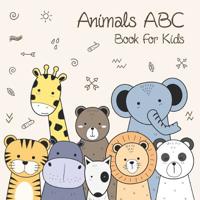 Animals ABC Book For Kids: Toddlers And Preschool. An Animals ABC Book For Age 2-5 To Learn The English Animals Names From A to Z 1073648893 Book Cover