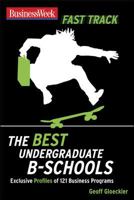 BusinessWeek Fast Track: Best Undergraduate B-Schools 0071496548 Book Cover