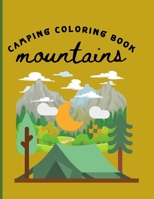 Camping Coloring Book - Mountains B09B1M3D24 Book Cover