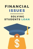Financial Issues: Solving Students Loan: Financing Higher Education B09CGBK4NR Book Cover