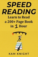 Speed Reading: Learn to Read a 200+ Page Book in 1 Hour 109026447X Book Cover