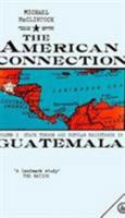 The American Connection, Volume Two: State Terror and Popular Resistance in Guatemala 0862322588 Book Cover