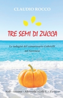 TRE SEMI DI ZUCCA B0C7JFHT3N Book Cover