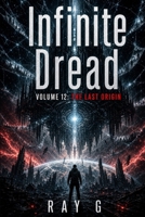 Infinite Dread: Volume 12: The Last Origin B0H2W4VY4P Book Cover