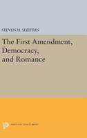 The First Amendment, Democracy, and Romance 067441862X Book Cover