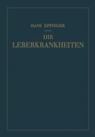 Die Leberkrankheiten: Allgemeine Und Spezielle Pathologie Und Therapie Der Leber 3709196574 Book Cover