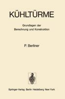 Kuhlturme: Grundlagen Der Berechnung Und Konstruktion 3642658563 Book Cover