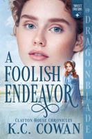A Foolish Endeavor (Clayton House Chronicles) B0HDXCX5BN Book Cover