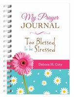 My Prayer Journal: Too Blessed to Be Stressed 1683224914 Book Cover