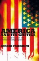 America and Its Critics: Virtues and Vices of the Democratic Hyperpower 0745642500 Book Cover